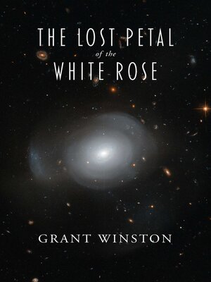 cover image of The Lost Petal of the White Rose